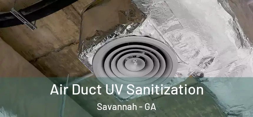 Air Duct UV Sanitization Savannah - GA