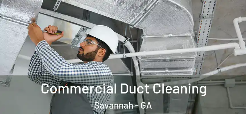 Commercial Duct Cleaning Savannah - GA