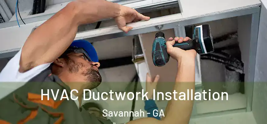 HVAC Ductwork Installation Savannah - GA