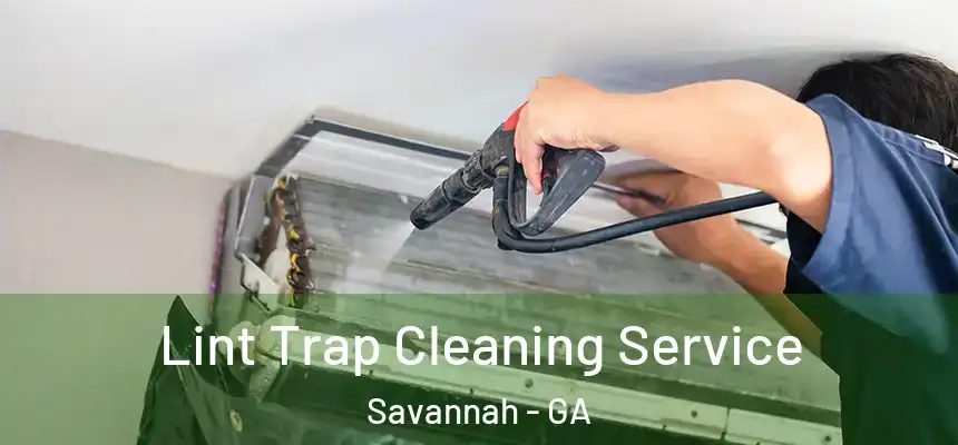Lint Trap Cleaning Service Savannah - GA